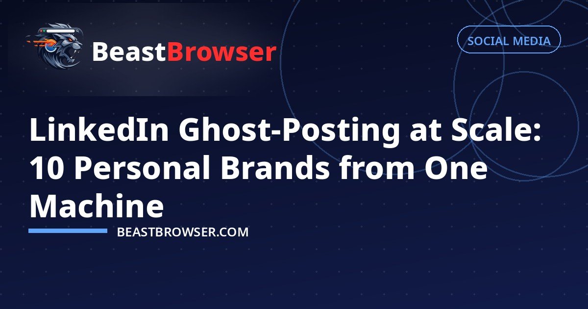 LinkedIn Ghost-Posting at Scale: 10 Personal Brands from One Machine