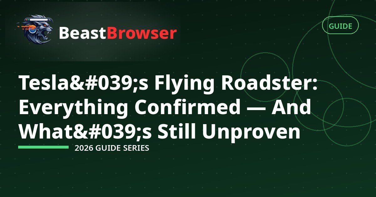 Tesla Flying Roadster 2026 — BeastBrowser